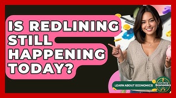 Is Redlining Still Happening Today? - Learn About Economics