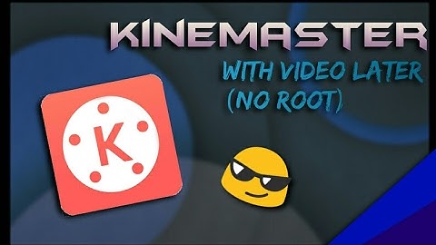 ✔ KineMaster Pro With Video Layer (No Root)