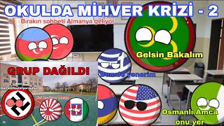 Okukda Mihver Krizi - 2 Ülkeler Okulda Part 25