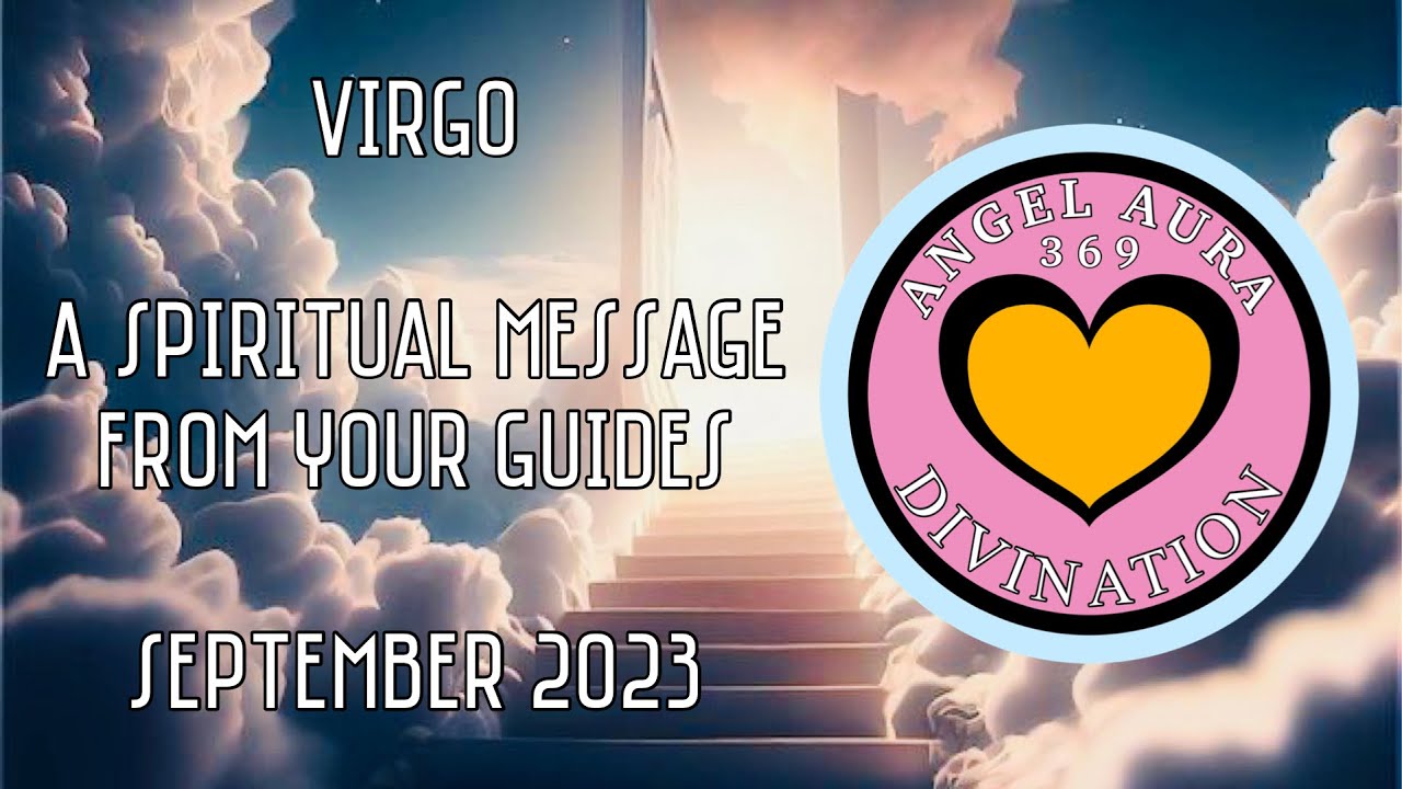 Virgo - A Spiritual Message From Your Guides SEPTEMBER 2023 (Timeless)