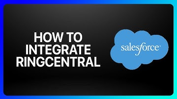 How To Integrate RingCentral With Salesforce Tutorial