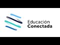 Qu es educacin conectada y qu acciones propone