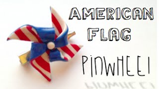 ✰ American Flag Pinwheel - Polymer Clay Tutorial ✰