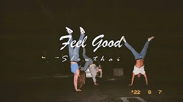 Feel Good - Slowthai (SPED UP)