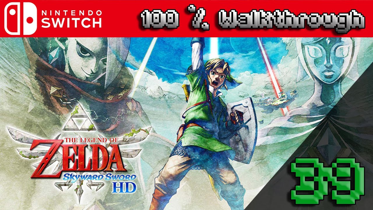 The Legend Of Zelda: Skyward Sword HD - 100% Walkthrough Part 39 (100% Guide, All Collectibles)