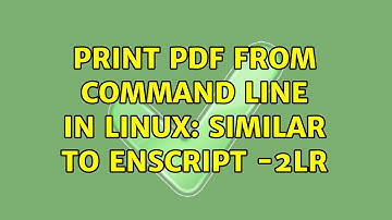 Print PDF from command line in Linux: similar to enscript -2lr (2 Solutions!!)