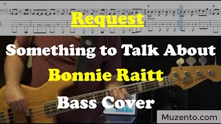 Something to Talk About - Bonnie Raitt - Bass Cover - Request