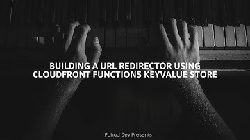 [4K] EP100 - Building a URL Redirector with CloudFront Functions KeyValueStore using AWS CDK