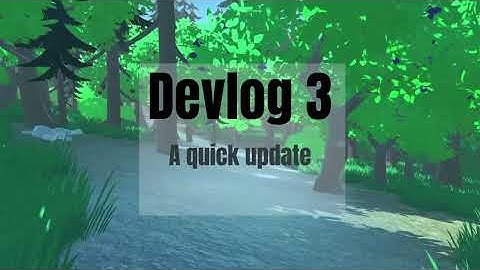 Devlog 3 - A Quick Update