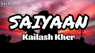 Saiyaan |-Kailash Kher| (lyrics)|----|