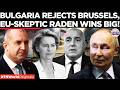EUROPE ON EDGE: Russia Leaning Radev Crushes Pro-EU Rivals, Wins Landslide in Bulgaria | World News