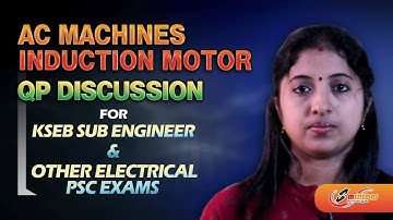 AC MACHINES-INDUCTION MOTOR-KSEB SUB ENGINEER--QUESTION PAPPER DISCUSSION-PART-02
