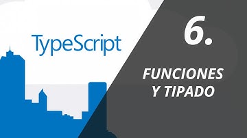 Funciones y tipado - 06 - Curso de TypeScript para Angular 2