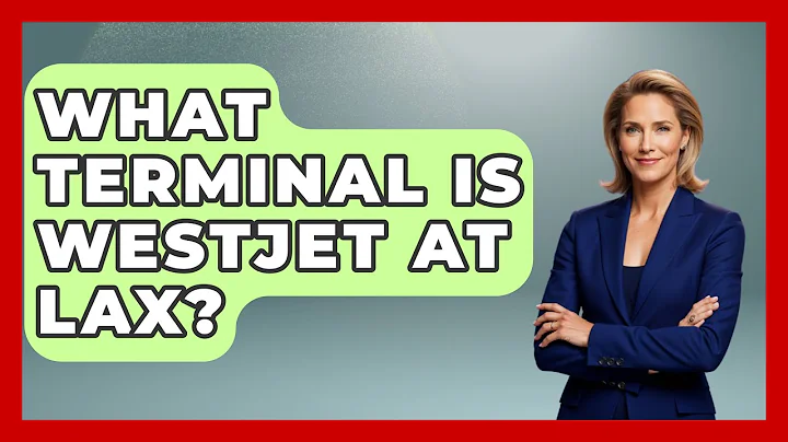 What Terminal Is WestJet At LAX? - Air Traffic Insider