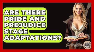 Are There Pride And Prejudice Stage Adaptations? - The Prose Path