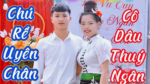 TOÀN CẢNH ĐÁM CƯỚI DÂN TỘC THÁI KHI VỀ NHÀ CHỒNG CÔ DÂU THÚY NGÂN CHÚ RỂ UYÊN CHÂN BẢN NÀ PÁT