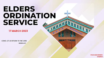 ELDERS ORDINATION SERVICE | 17 MARCH 2024