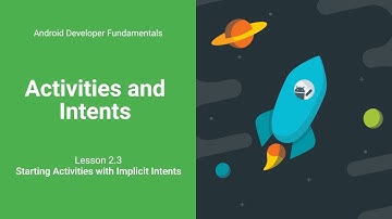Activities and Implicit Intents (Android Development Fundamentals, Unit 1: Lesson 2.3)