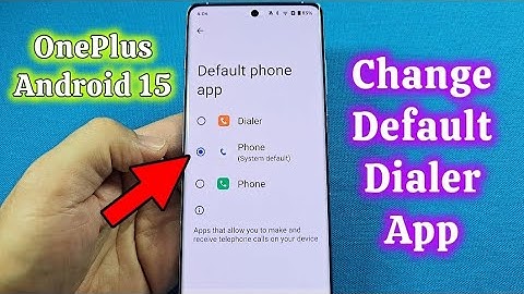 How to change default dialer app for OnePlus phone Android 15