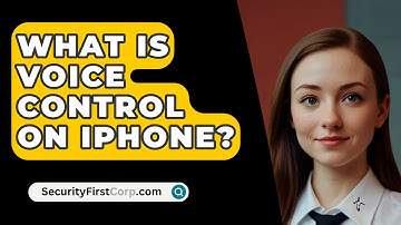 What Is Voice Control On iPhone? - SecurityFirstCorp.com