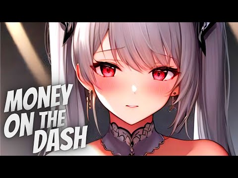 Nightcore Money On The Dash