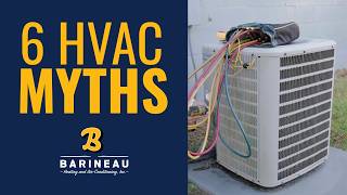 Six HVAC Myths Debunked