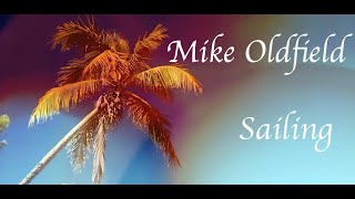 Mike Oldfield - Sailing - A Nautical Journey of Sound and Emotion HQ