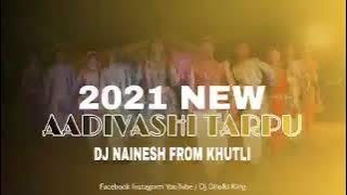 2021 NEW AADIVASHI TARPU DJ NAINESH  FROM KHUTLI