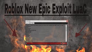 NEW Exploit LuaC Laxify FIRE/FF/SMOKE/NOCLIP and Many More Cmds 12 Dec 2017