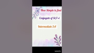 how to find conjugate of 5i/7+i inter2A maths
