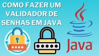 COMO FAZER UM VALIDADOR DE SENHAS EM JAVA