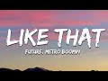 Future, Metro Boomin & Kendrick Lamar – Like That (Lyrics)