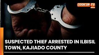 Suspected Thief Arrested In Ilbisil Town, Kajiado County