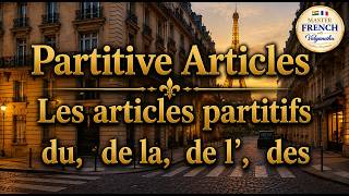 Partitive Articles | Les articles partitifs (du, de la, de l', des) | French Grammar Explained