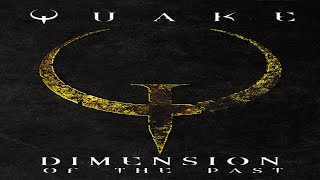Quake Episode 5: Dimension Of The Past Exploratory Walkthrough