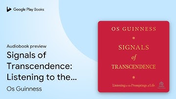 Signals of Transcendence: Listening to the… by Os Guinness · Audiobook preview