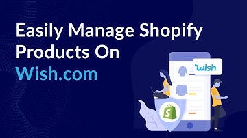 How to easily manage Shopify products on Wish? | CedCommerce