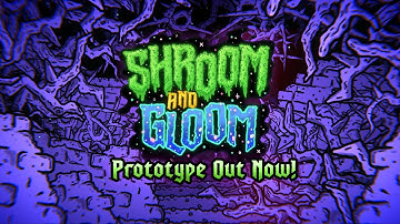 Shroom and Gloom - Prototype Teaser Trailer
