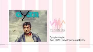 Oyaayiye Yaayiye | Ayan | 2009 | Highquality | Must Musix