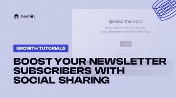 Boost Your Newsletter Subscribers with Social Sharing - beehiiv Growth Tutorial