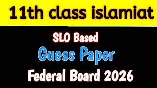islamiat guess paper class 11 fbise 2026 | islamiat guess paper 11th class federal board 2026