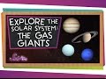 Explore the Solar System: The Gas Giants