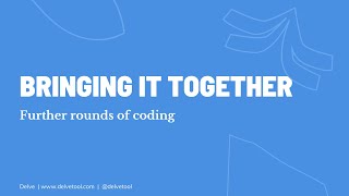 Do Further Rounds of Qualitative Coding With Delve
