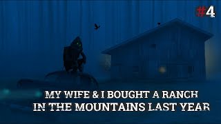 My Wife & I Bought A Ranch In The Mountains #4 | Amazing Cryptid Series By: VatoCabron | #TeamFEAR |