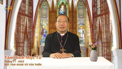 Tâm Tình Mục Tử - Tháng 11/2022 - Đức TGM Giuse Vũ Văn Thiên