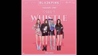 BLACKPINK - ' Whistle '