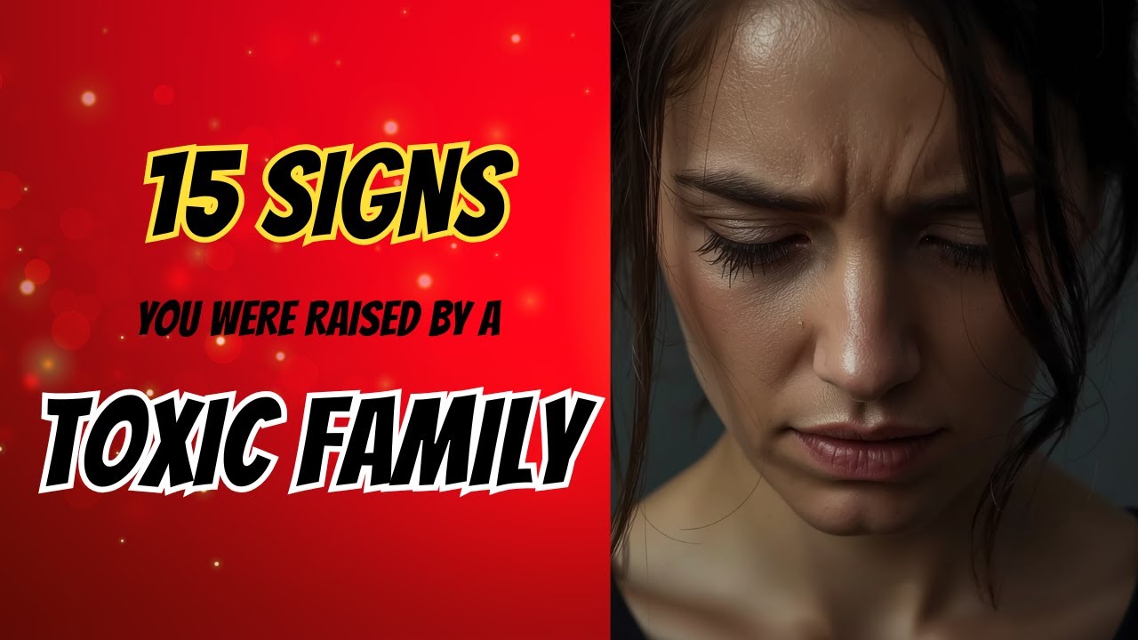 15 Signs You were Raised by a Toxic Family and How it Impacted You as an Adult Now
