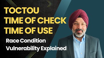 Time of Check Time of Use TOCTOU: A Critical Cybersecurity Vulnerability Explained