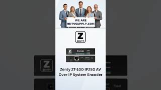 Zenty ZT-100 IP250 AV Over IP System Encoder