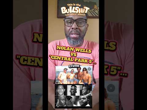 NOLAN WELLS vs "CENTRAL PARK 5"...